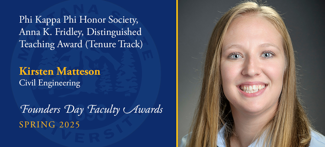 Phi Kappa Phi Honor Society, Anna K. Fridley, Distinguished Teaching Award (Tenure Track): Kirsten Matteson, Founders Day Faculty Awards, Academic Year 2024-25. Portrait of Kirsten Matteson.