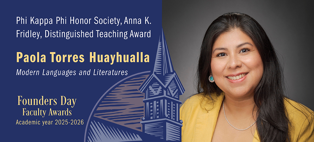 Phi Kappa Phi Honor Society Anna K. Fridley Distinguished Teaching Award: Paola Torres Huayhualla, Founders Day Faculty Awards 2025-2026. Portrait of Paola Torres Huayhualla.
