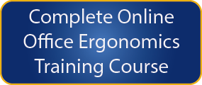 Ergonomic Step 1 - Complete Upcoming Online Training